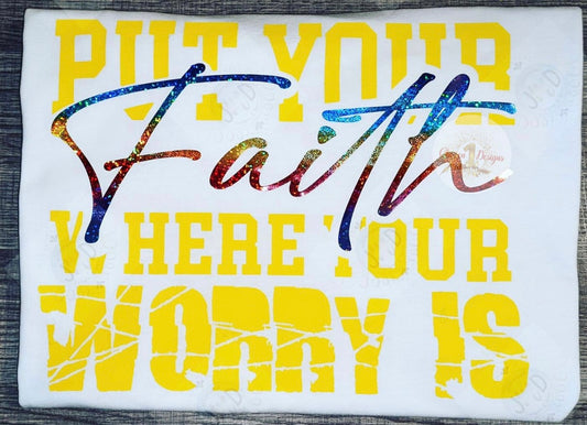 Put Your Faith Where Your Worry Is